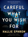 Cover image for Careful What You Wish For